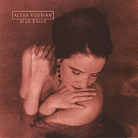 ALEXA RODRIAN, Blue Blood ALEXA RODRIAN, Blue Blood