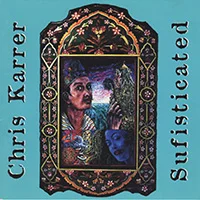 CHRIS KARRER, Sufisticated CHRIS KARRER, Sufisticated
