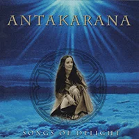 ANTAKARANA, Songs of Delight ANTAKARANA, Songs of Delight