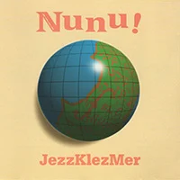 NUNU! Jezzklezmer NUNU! Jezzklezmer